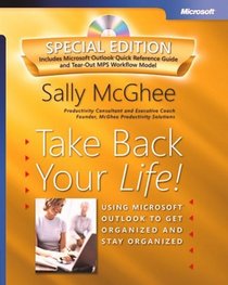 Take Back Your Life! Special Edition: Using Microsoft  Outlook  to Get Organized and Stay Organized