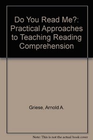 Do you read me?: Practical approaches to teaching reading comprehension (Goodyear education series)