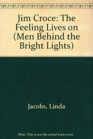 Jim Croce: The Feeling Lives on (Men Behind the Bright Lights)