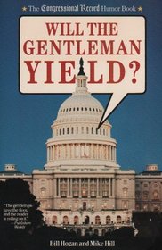 Will the Gentleman Yield? the Congressional Record Humor Book