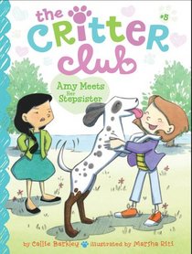 Amy Meets Her Stepsister (Critter Club, The)
