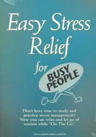 Easy Stress Relief for Busy People (Busy People Series)