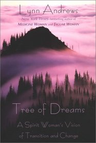Tree of Dreams: A Spirit Woman's Vision of Transition and Change