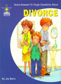 Divorce: Good Answers to Tough Questions About (Good Answers to Tough Questions, 16)