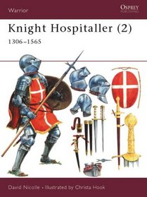 Knight Hospitaller (2): 1306-1565 (Warrior, 41)