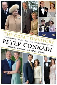 The Great Survivors: How Monarchy Made It into the Twenty-First Century