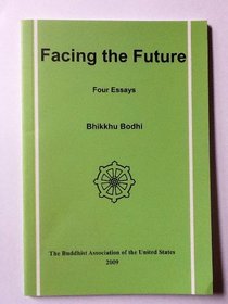 Facing the Future: Four Essays on Buddhism and Society