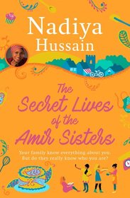 The Secret Lives of the Amir Sisters: From Bake off Winner to Bestselling Novelist
