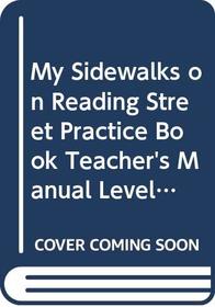 My Sidewalks on Reading Street Practice Book Teacher's Manual Level D