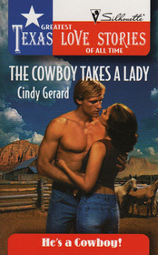 The Cowboy Takes a Lady (He's a Cowboy!) (Greatest Texas Love Stories of All Time, No 11)