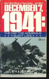 December 7, 1941 : The Day the Admirals Slept Late