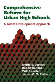 Comprehensive Reform for Urban High Schools: A Talent Development Approach (Sociology of Education, 11)