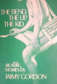 The Bend, the Lip, the Kid: Real Life Stories