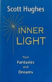 Inner Light: Your Fantasies and Dreams