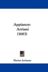Appianoy: Arriani (1683) (Greek Edition)