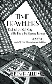 Time Travelers: Back to New York City at the End of the Roaring Twenties