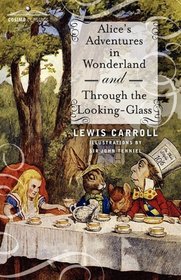 Alice's Adventures in Wonderland and Through the Looking-Glass - Original Version