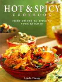 Hot and Spicy Cookbook: Fiery Dishes to Spice Up Your Kitchen