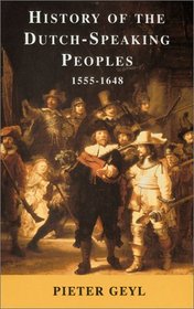 History of the Dutch Speaking Peoples 1555-1648