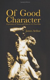 Of Good Character: Exploration of Virtues and Values in 3-25 year olds