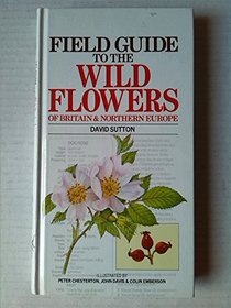 Field Guide to the Wild Flowers of Britain and Northern Europe