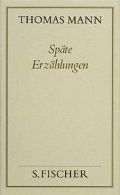 Spte Erzhlungen ( Frankfurter Ausgabe). Von Herr und Hund ( 1919) bis Die Betrogene (1953). (Bd. 6)