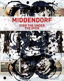Helmut Middendorf: Over The Under The Over