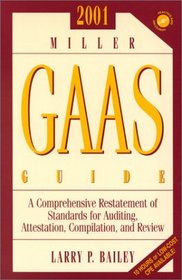 2001 Miller GAAS Guide: Comprehensive Restatement of Standards for Auditing, Attestation, Compilation, and Review (With CD-ROM)