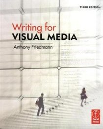 Writing for Visual Media, Third Edition