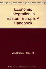 Economic Integration in Eastern Europe: A Handbook
