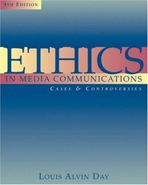 Ethics in Media Communications : Cases and Controversies (with InfoTrac)