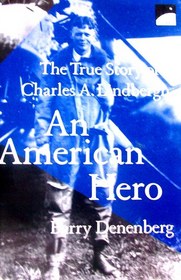 An American Hero: The True Story of Charles a Lindbergh