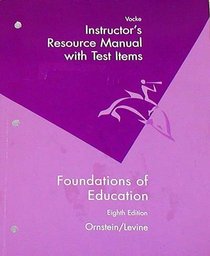 Foundations of Education: Instructor's Resource Manual with Test Items