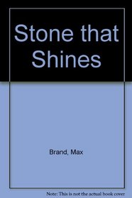 The Stone That Shines: A Western Story