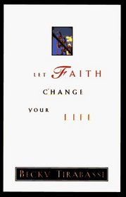 Let Faith Change Your Life