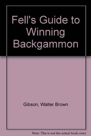 Fell's Guide to Winning Backgammon