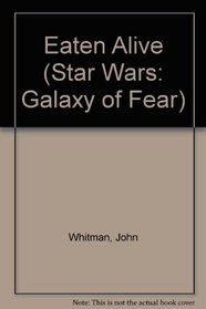 Eaten Alive (Star Wars: Galaxy of Fear, Book 1)