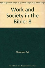 Work and Society in the Bible: 8