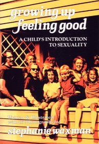 Growing Up-Feeling Good: A Child's Introduction to Sexuality