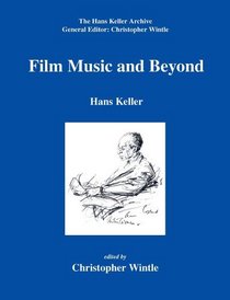 Film Music and Beyond (Hans Keller Archive)