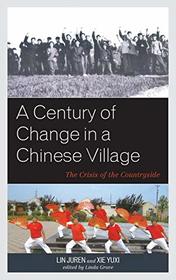 A Century of Change in a Chinese Village: The Crisis of the Countryside (Asia/Pacific/Perspectives)