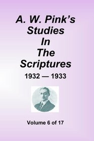Studies in the Scriptures - 1932-33, Volume 06 of 17 Volumes