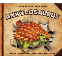 Ankylosaurus (Introducing Dinosaurs)