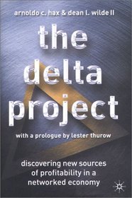 The Delta Project: Discovering New Sources of Profitability in a Networked Economy