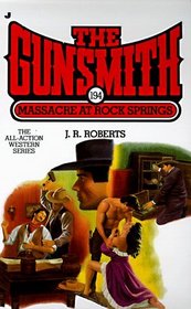 Massacre at Rock Springs (The Gunsmith, No 194)