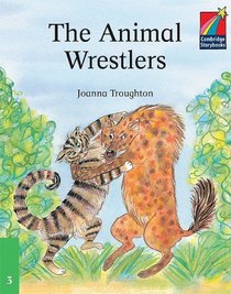 The Animal Wrestlers ELT Edition (Cambridge Storybooks)