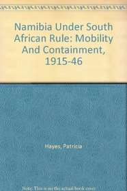 Namibia Under South African Rule : Mobility And Containment, 1915-46