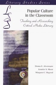 Popular Culture in the Classroom: Teaching and Researching Critical Media Literacy (Literacy Studies Series)