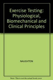 Exercise Testing: Physiological, Biomechanical, and Clinical Principles
