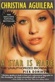 Christina Aguilera: A Star is Made: The Unauthorized Biography